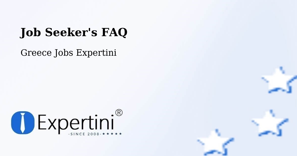 Job Seeker FAQ – Velventós - Greece Jobs Expertini
