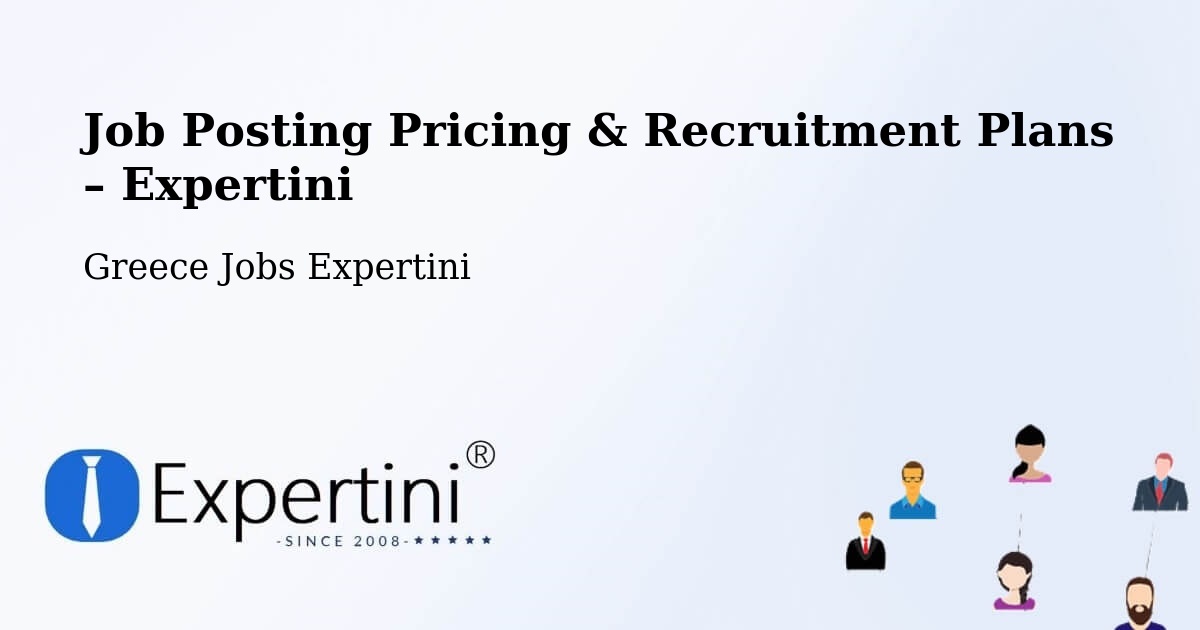 Job Posting Pricing & Recruitment Plans – Velventós - Velventós, Greece Jobs Expertini